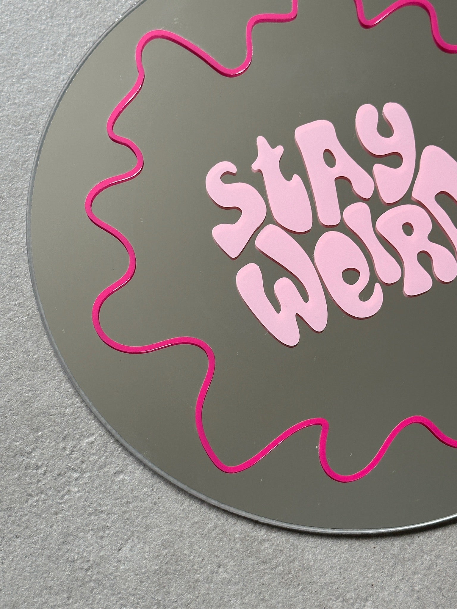Stay weird mirror babypink fucsia