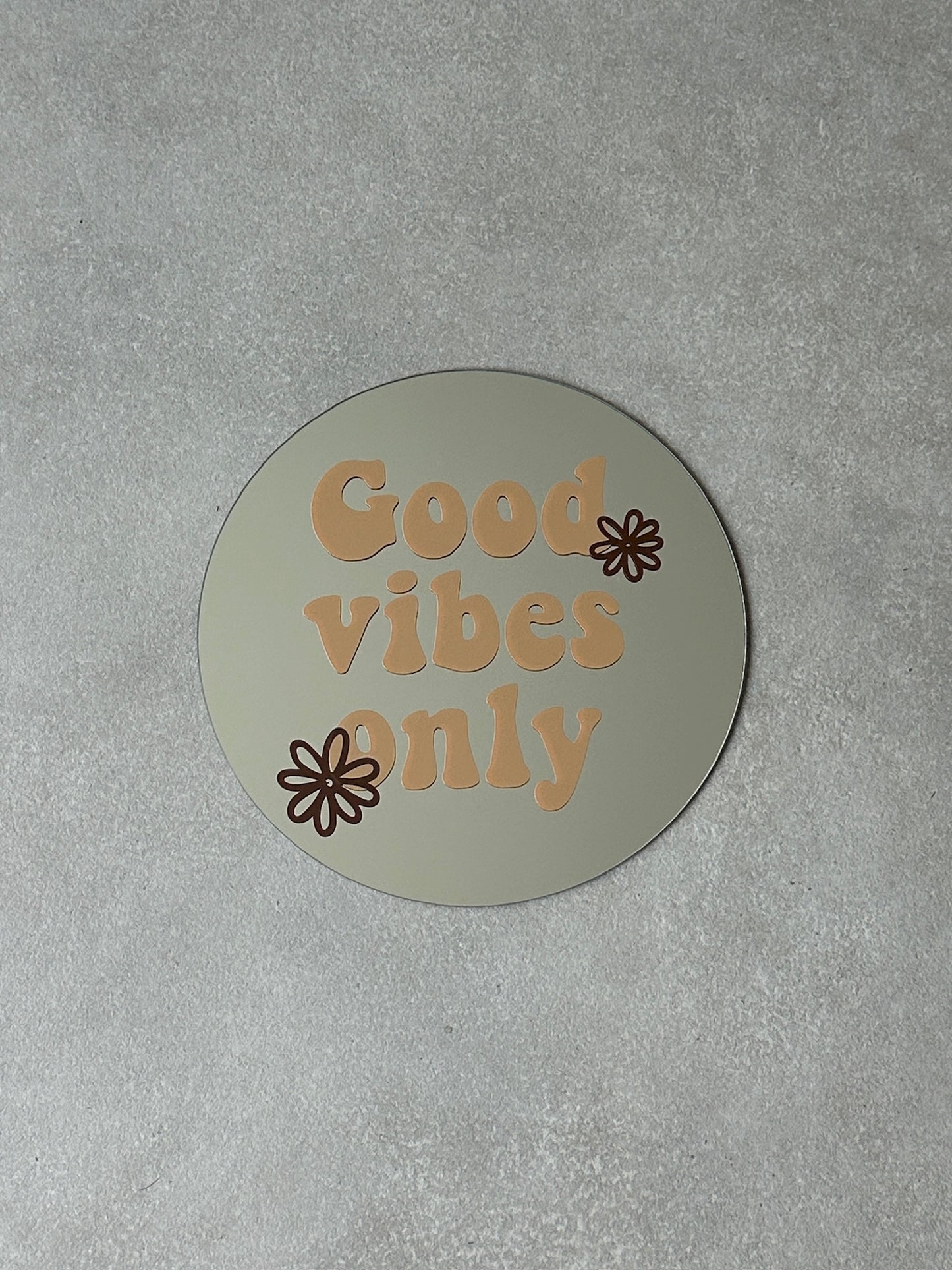 Good vibes only mirror caramel brown