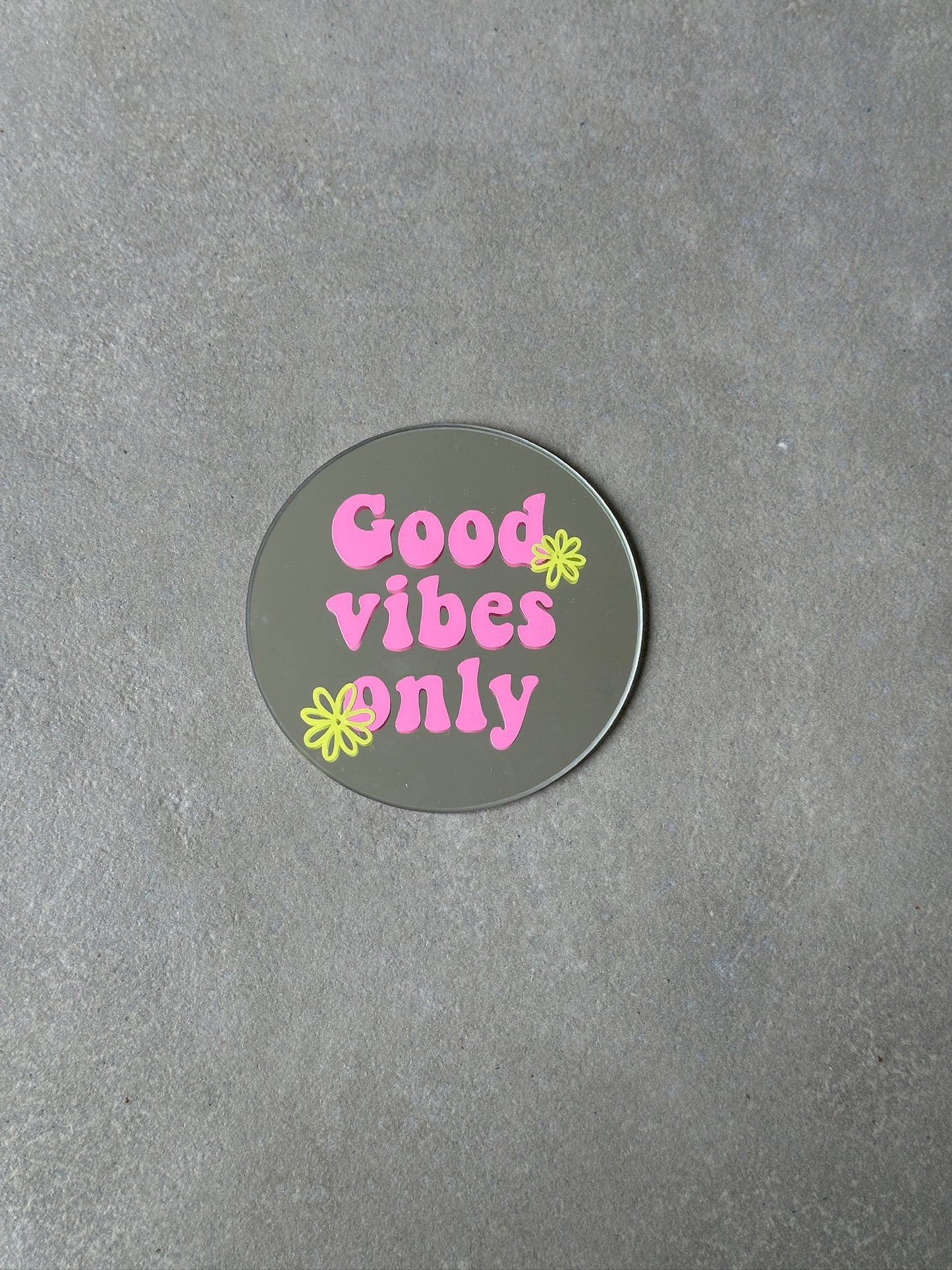 Good vibes only pink mirror