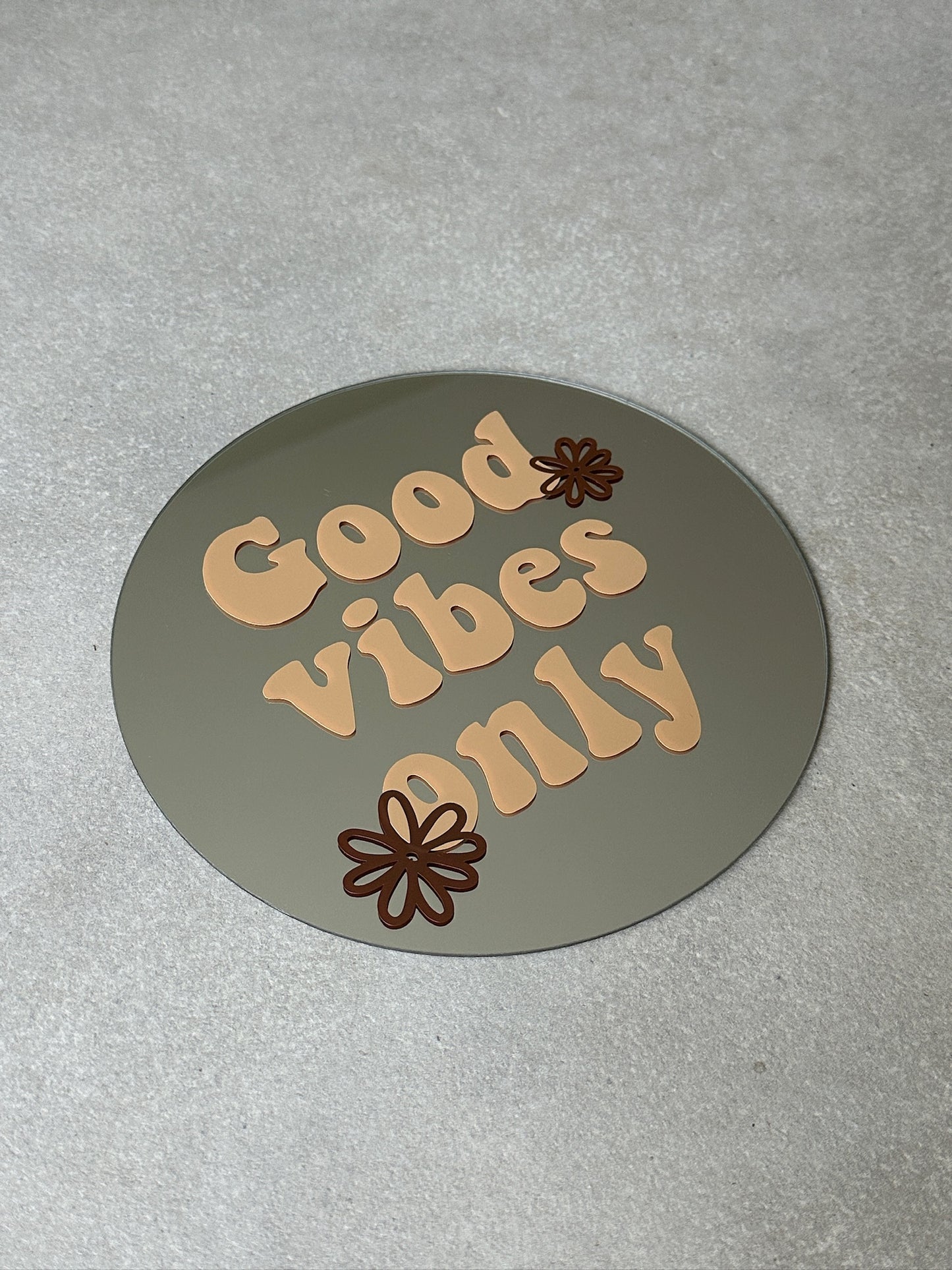 Good vibes only mirror caramel brown