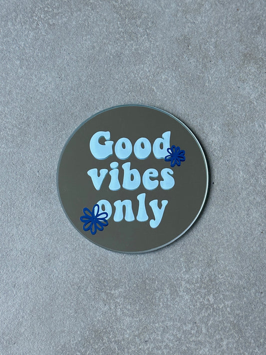 Good vibes only blue mirror