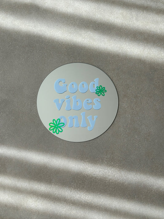 Good vibes only mirror blue