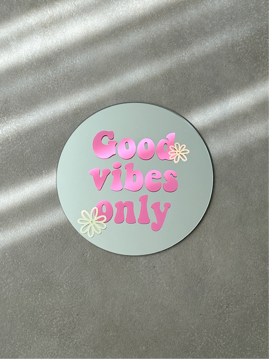 Good vibes only mirror pink